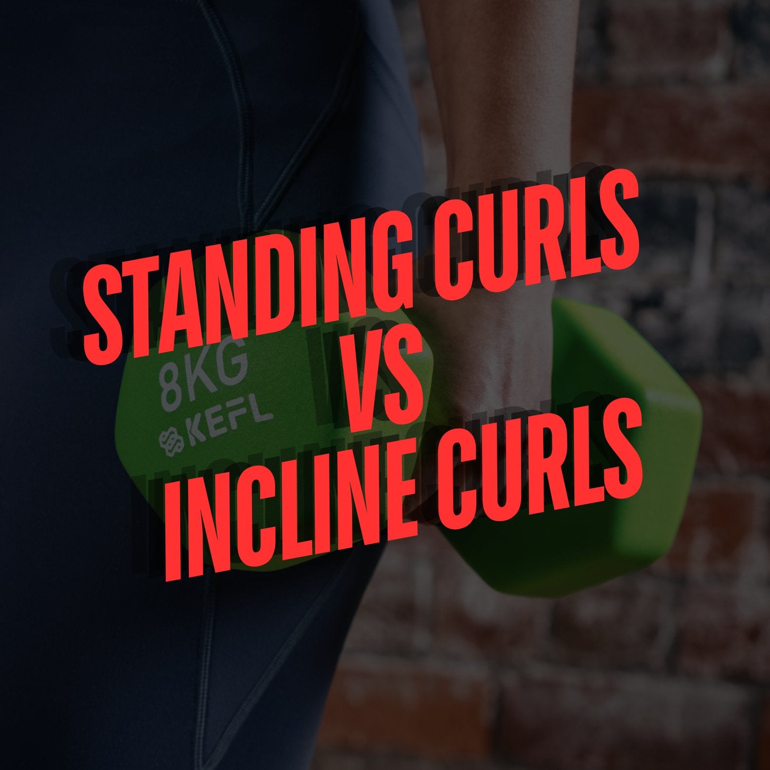 Standing Curls vs Incline Curls: Which is Better for Your Home Workout? - KEFL